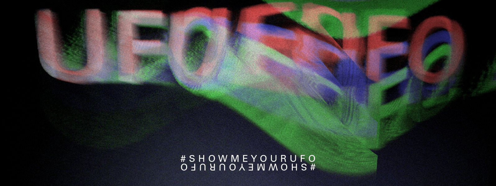 #SHOWMEYOURUFO banner / design by Rob Szynal